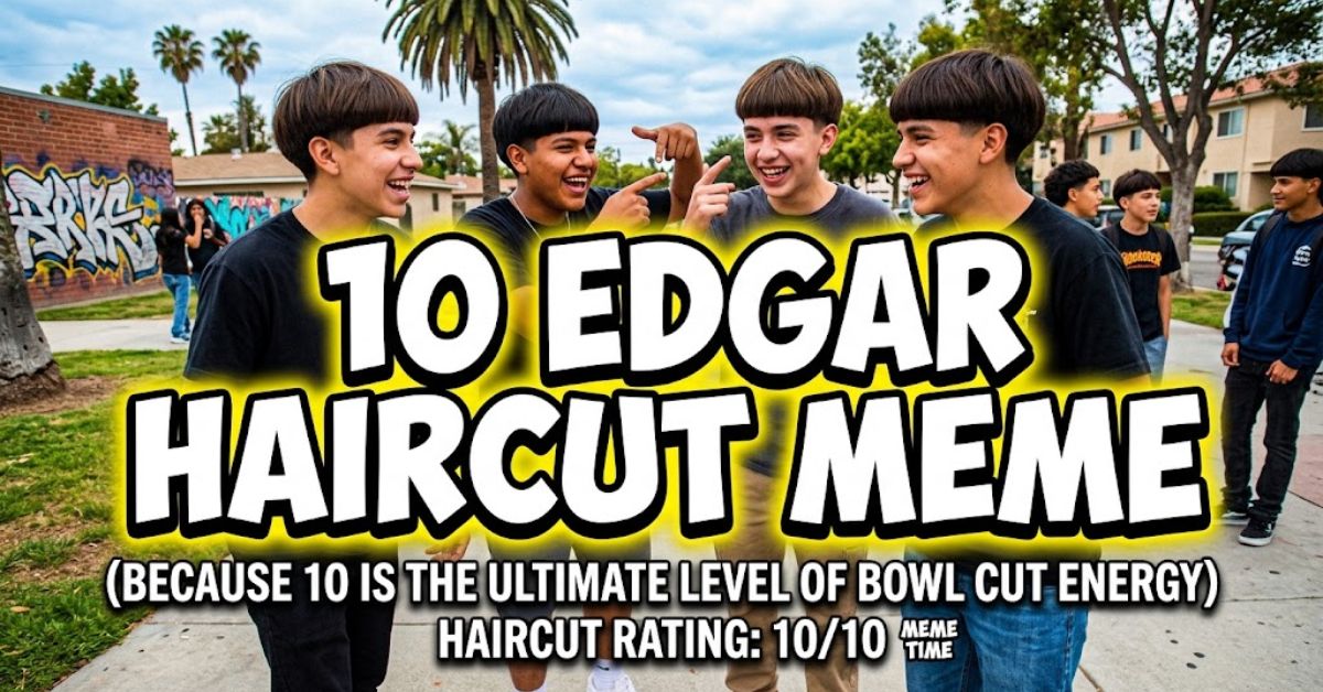 Edgar Haircut Meme